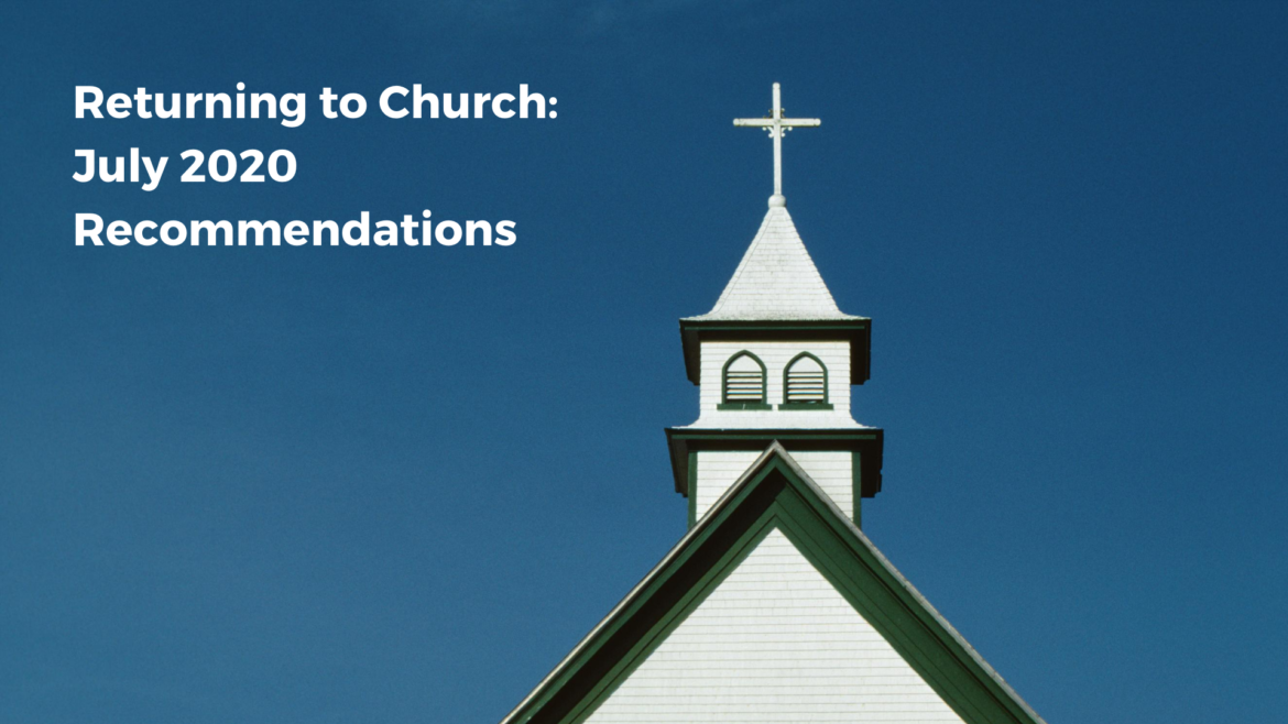 Returning to Church: July 2020 Recommendations