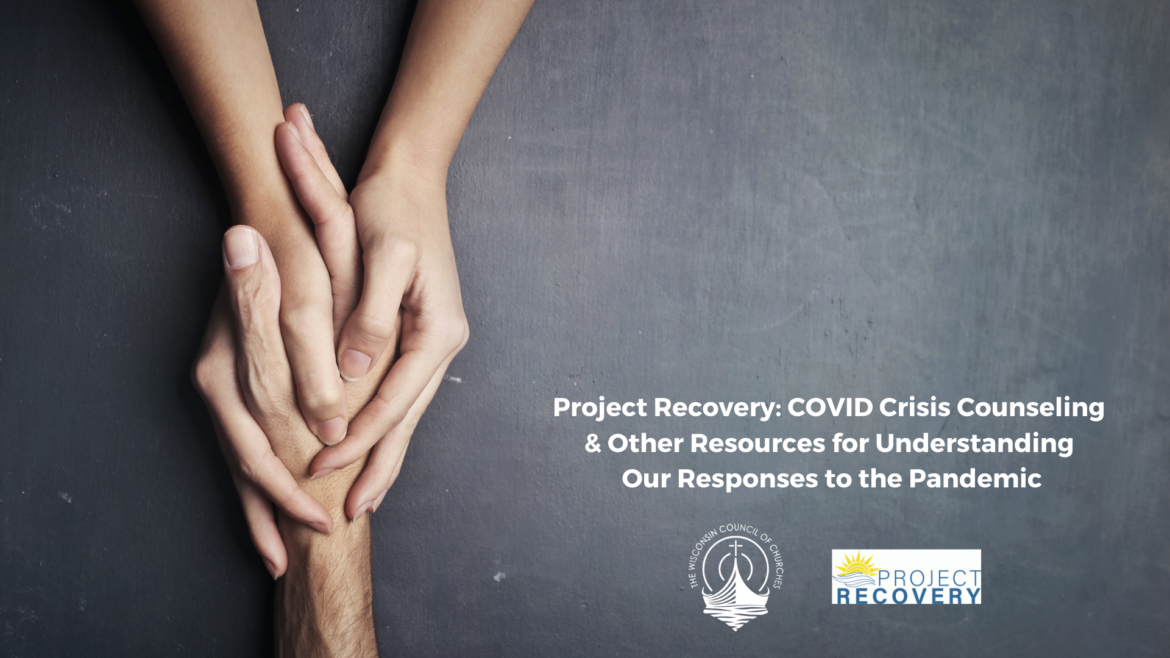 Project Recovery: COVID Crisis Counseling & Other Resources for Understanding Our Responses to the Pandemic