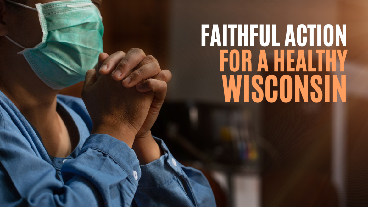 Faithful Action for a Healthy Wisconsin