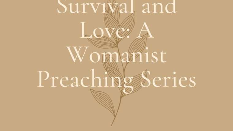 Survival and Love: A Womanist Preaching Series