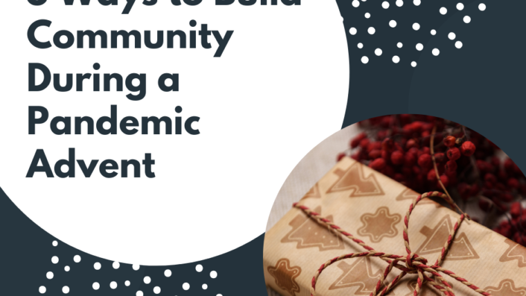 5 Ways to Build Community During a Pandemic Advent
